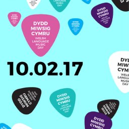Dydd Miwsig Cymru - Welsh Music Day February 10th 2017 