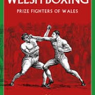 The Story of Welsh Boxing by Lawrence Davies