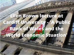 World renowned American economist to speak in Cardiff on a Public Bank of Wales