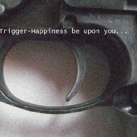 The Trigger Happiness be upon you.jpg