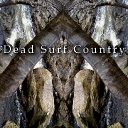 dead surf country
